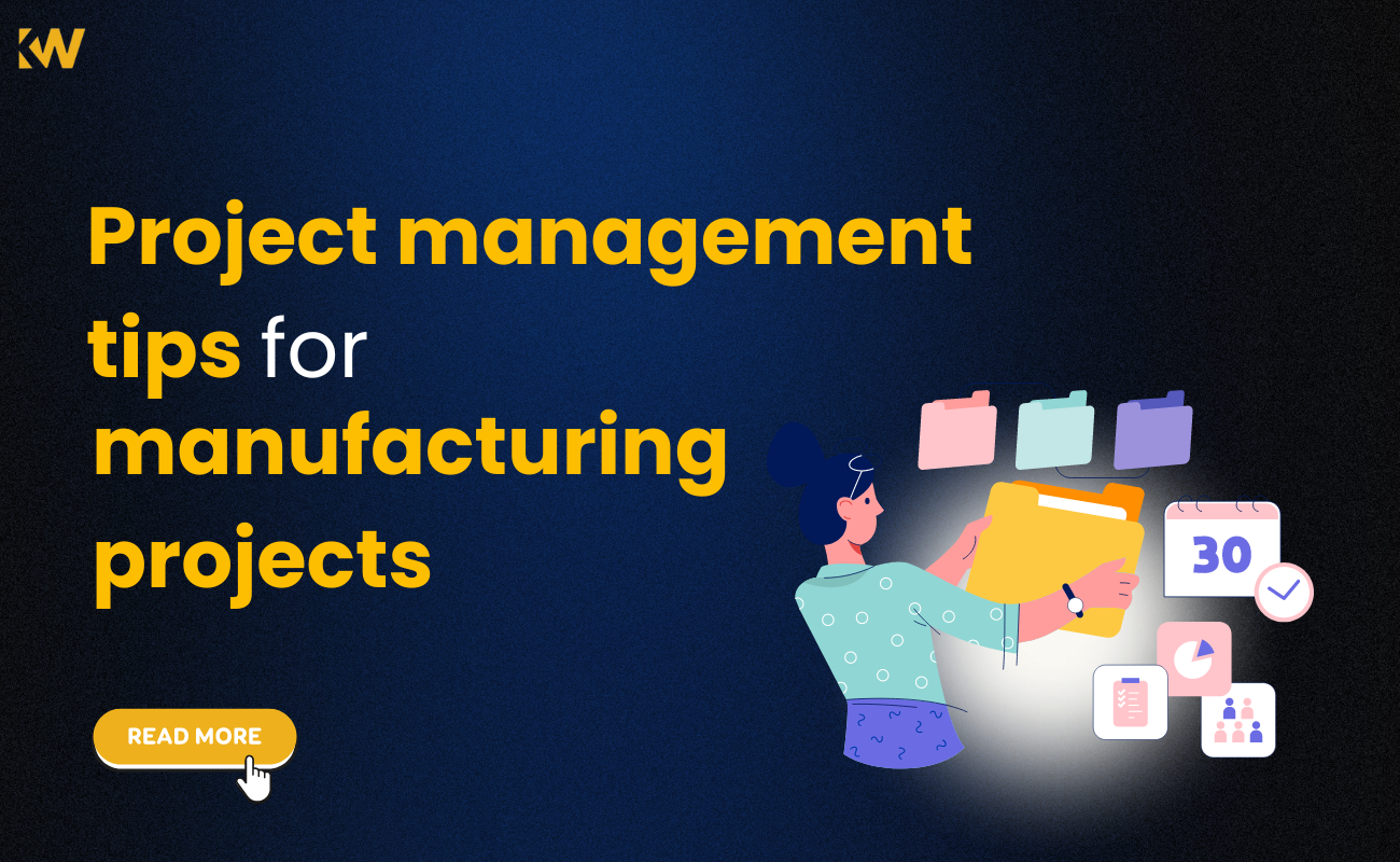 Project management tips for manufacturing projects