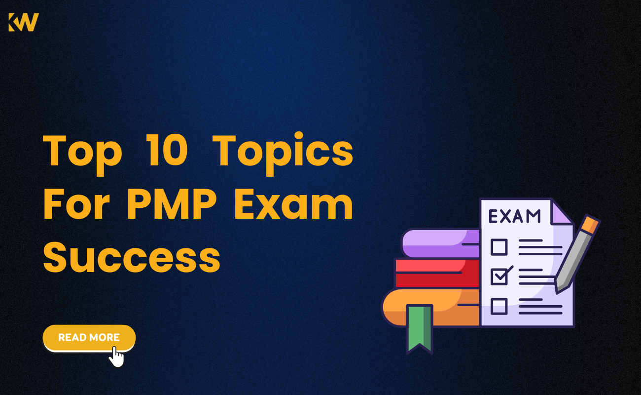 Top 10 Topics to Concentrate on for Optimum Success in the PMP Exam