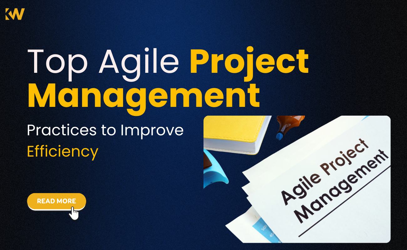 Top Agile Project Management Practices to Improve Efficiency