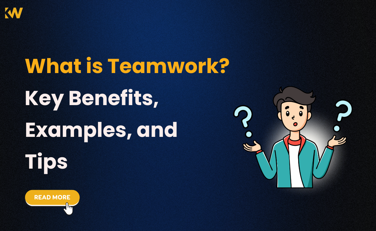 What is Teamwork? Key Benefits, Examples, and Tips