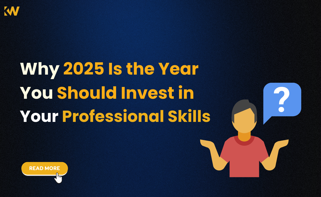 Why 2025 Is the Year You Should Invest in Your Professional Skills